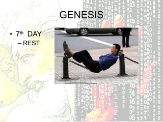 GENESIS 7 th DAY REST