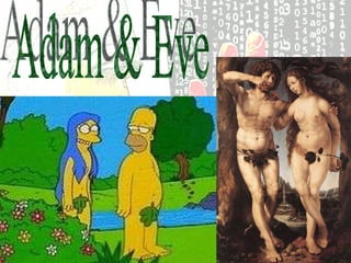 Adam & Eve