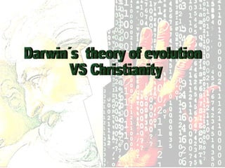 Darwin´s theory of evolution VS Christianity