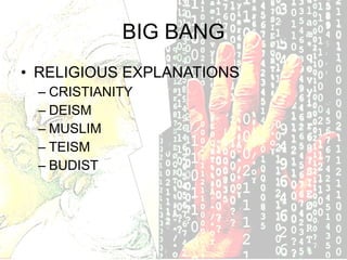 BIG BANG RELIGIOUS EXPLANATIONS CRISTIANITY DEISM MUSLIM TEISM BUDIST