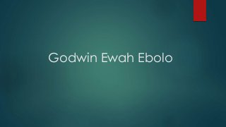 Godwin Ewah Ebolo
 