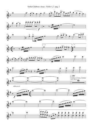 Venha Celebrar a Jesus - Violin 1,2 - pag. 2

&b

54

w

œ. œ ˙
J
&b

59

&b

64

w

œ. œ œ œ
J

œ ˙

. . .
. ^
œœœœ œœœ

‰ œœœœœœ w

Ó

f

& b .. Ó

. . .> -^
œ
œ œ ‰ œ J ‰ n# œ œ œ œ œ œ œ Ó
&b J
&

84

&

#
#

˙.

w

w

&

113

&

#
#

w

f

œ w
œœ œ œ .
œœœ
.
w

w

w

w

sliht accel.

w

˙

w

w

103

108

‰

˙

w
˙

œ
˙

˙

˙

˙

˙

˙

Ú ¡∞º

w

w
w

˙.

œœœœ w
œœ

.
œœœ œ ‰ Œ ‰ œœœœœœ w
œ
J

w

# Ó
&

3

1, 2

74

œ>œ
œ^

˙

. . .œ -^
œœœ> œœœ . w
.

w

‰ œœœœœœ w

w

œœ
œ >> œ œ

˘ ˘
Œ œ œ œœœœœœ w

69

79

. . œ
œ œœœ> œœœœ œ œ œ œ
.
œ

15

Celebrai a Cristo, Celebrai
(Gary Oliver)

˙
œ
œœœœ œ
œœ

1
œœœœ
.
. . . .
œ œ œ œ
œ
œœœœ
‰œœ œ œ œ œ

œ
œœœœ œ
œ
w
. . . .
œ œ œ œ
œ œ œ œ

œ

 