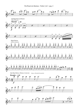 Pot-Pourri de Abertura - Violin 1 & 2 - pag. 2

52

&b

œ. œ ˙

b

œ œ œ. œ ˙

œ œ œ. œ ˙
J

œœœ œ

dim.

Œ

.
œrit. œ ˙
J

Lift High The Lord Banner

Ú ª§

(Macon Delavan)

> > > >>
bb j ‰ j ‰ j ‰
&
œ œ œ œœ
f
Marcial

57

b
&b

‘

‘

‘

> > >
œœ œ
‰ j‰ j‰ œœœœœ
j
œ œ œ

62

‘

‘

‘

‘

‘

Might Warrior

> > > >> > > > >> > > > >> > > > >>
67
œ œ œ œœ œ œ œ œœ œ œ œ œœ œ œ œ œœ
b J‰J‰J‰
J‰J‰J‰
J‰J‰J‰
J‰J‰J‰
&b
(Debbye Graafsma)

> > > >> > > > >> > > > >> > > > >>
œ
œ
b œ‰J‰œ‰œœ œ‰œ‰œ‰œœ œ‰J‰œ‰œœ œ‰œ‰œ‰œœ
J J J
J
J J J
J
J
J
&b

71

> > > >>
œ œ œ œœ
b J‰J‰J‰
&b

75

> > > >>
œ œ œ œœ
J‰J‰J‰

.
œ Úœ•¢ œ œ
J
bbb 4
& 3
f
œ œ œ ˙.
85
b
&bb

Que Haja Glórias e Honras e Louvores

Broader

80

b
&bb

91

˙

œ

˙.

œ.

> > > >>
œ œ œ œœ
J‰J‰J‰

> > > > > rit.
œ œ œ œ œ œ œ bœ œ
J‰J‰J‰
3
Œ
bbb 4

(James e Elizabeth Greennelsh)

œ ˙.
J

˙

œœœœ

œ œ œ

˙.

œ.

œ œ œ

˙

œ œ œ

œ œ œ œ œ ˙.

œ
J

˙.
œœœ
Œ ‰J

 