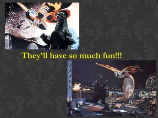 They’ll have so much fun!!!
 