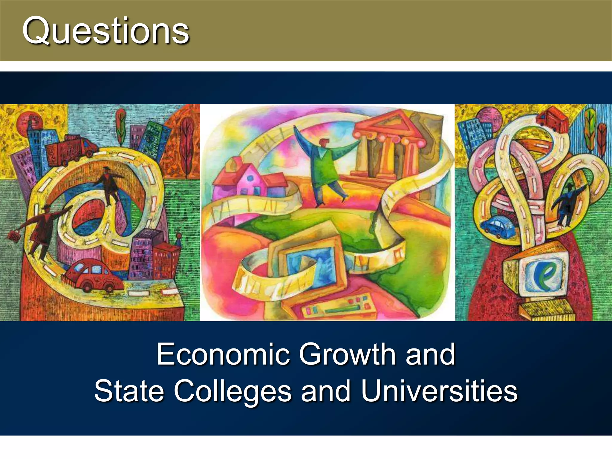 QuestionsEconomic Growth and State Colleges and Universities