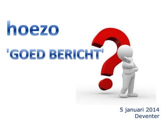 5 januari 2014
Deventer

 