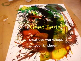 GoedBezig creatieve workshops  voorkinderen 