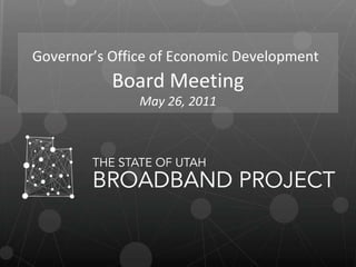 Governor’s Office of Economic Development   Board Meeting May 26, 2011 