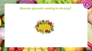 Waarom gezonde voeding in de zorg?
3
Gezond eten op het werk | info@ener-joy.nl | www.ener-joy.nl | 033-887 8840
 