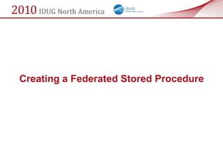 Creating a Federated Stored Procedure
 