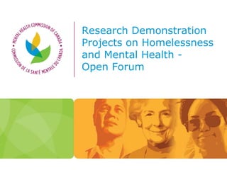 Research Demonstration
Projects on Homelessness
and Mental Health -
Open Forum
 
