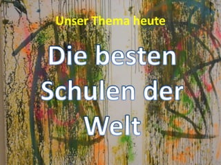 Unser Thema heute
 