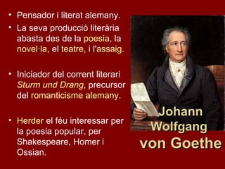 [object Object],[object Object],[object Object],[object Object],Johann Wolfgang  von Goethe 
