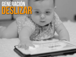 Deslizar
Generación
 