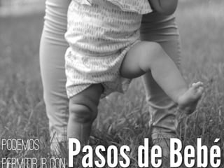 Pasos de BebéPodemos
?
 