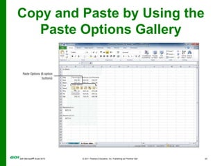 The Paste Options gallery is displayed by right-clicking target destination.Copy and Paste by Using the Paste Options Gallery