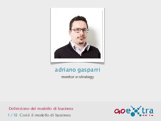 GOextra: la definizione del modello di business - Adriano Gasparri