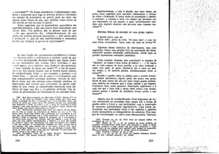 a autoridade-!". De forma semclhante, o planejamento complexo e demorado para fuga de doentcs, presos e internados
cm campos de prisioneiros de guerra, pode ser visto, nao
apenas como forma de sair, mas também como forma de
dar sentido ao fato de estar lá dentro.
Estou sugerindo que os ajustarnentos secundários sao
superdetcrminados, e que isso ocorre mais nitidamente com
alpnns deles. Tais práticas dáo as pessoas mais do que
:Lr,:.~ilo que aparentam dar: independentemente do que
oécrn. tais práticas parccem demonstrar - pelo menos para
o pruticante - que ele tem indívidualidade e autonomia
pc-soal que cscapam as garras da organizacáow-.

IV
Se lima Iuncáo dos ajustamentos secundários é colocar
barrcira entre o individuo e a unidade social de que
,:..:' e estar participando, devemos esperar que alguns ajustatuvt.tos sccundárics nao tcnham valor intrínseco e que
.nucm apenr.s para exprimir urna distancia nao-autorizada
- urna "rejcicáo de qucm nos rejeita"182, a fim de preservar o ello Isso parece ocorrer com as formas muito cornuns
de insubcrdinacáo ritual - por exemplo, o protesto e os
nomcs feios -r-', quando nao se espera, rcalísticamente, que
esse comporta mento provoque rnudanca. Através da insolencia direta que nao enfrenta uma correcáo imediata, ou
observacóes mal ouvidas pela nutoridade, ou gestos realizados as suas costas, os subordinados exprimem certa distancia do lugar que lhcs é oficialmente atribuído. Um ex-preso da penitenciária de Lewisburg dá uro exemplc disso:

Superficialmente, a vida é plácida, mas basta descer um
pouco nessa superficie para descobrir redemoínhos e vórtices
de cólera e frustracáo. O rumor surdo de insatisfacño e rebeliáo
é constante: a caceada a meia voz sempre quepassamos por
um funcionário ou uro guarda, o gesto calculadamente estudado para exprimir desprezo sem provocar uma vinganca manifesta183 •.•
Brendan Beham dá exemplo de urna prisáo inglesa:
O guarda gritou com ele.
"Estou indo", gritou de volta. "Já estou indo", e com voz
mais baixa, acrescentou: "estou indo, seu resto de latrina"l84.
Algumas dessas maneiras de abertamente, mas com
seguranca, tomar urna posícáo fora da autorizada sao belas,
sobretudo quando realizadas coletivamente. Ainda aqui, as
prisóes apresentam exemplos imediatos:

":'11:1

(180) Este tema é sugerido por MCCLEERV, S.S.R.e. Bulletin N.e 15,
op. cít., p. 60 (nota de rodapéj : "Este estudo sugere que, entre ínternadas, a exibicáo de bens e ptlviléglos serve para simbolizar status que
precisa ser obtido por curros meros. Os símbolos indicam urna capacídade
para manipular o poder. ou resrst:r a ele; o grupo de internados se sente
abrigado a dar esses símbolos a homcns que sofrcru castigo, embota sua
única tuneao seia resistir valentemente no poder".
(181) DoSTOIÉVSKI apresenta muito bern essc aspecto em sua descril;ao da vida no campo de prisioneiros da Sibéria, op. cit .• p. 17: "Na
prisño, havia muitos que tinham sido condenados por contrabando e, por
ísso, náo era surpreendente que o vodka aparecesse. apesar de todos os
guardas e todas as inspel;oes. Diga-se de passagem que o contrabando é
um críme muito especial. Por exemptc, será que alguém é capaz de ima,
ginar que, para algunstcontrabandistas, o dinheiro e O lucro nao estejam
no primeiro plano, mas representem um papel secundár¡o? No entanto,
é íesc que acontece. O contrabandista trabalha por amor, porque essa é
sua vocacjo. Em certo sentido, ele é um poeta. Arrisca tuda, corre
terrrvets perlgos, debate-se e se contorce, usa sua ínvencño, procura líbertar-se; as vezes, parece agir quase que por Insptracáo. :e urna paixáo tao
grande quantc a dos íoaos de azar".
(18:1.) McCORICLE, Lloyd W. & KORN, Richard. "Resoclalízation
Within Walls", The Annals, CCXCIII (1954), p. 8l:!.

254

Como exprimir desprezo pela autoridade? A maneira de
"obedecer" As ordens é urna forma de íazé-Io. ( ... ) Os negros
sao os mais capazes de fazer par6dia, e as vezes comecam a
andar com passo de ganso. Sentam-se dez a mesa ao mes000 tempo, e, de maneira precisa, simultaneamente tiram as
boinas185 •
Quando o capeláo subia ao púlpito para o sermáo dominical, sempre apresentava alguma piada um pouco sem graca,
diante da qual riamos tao alto por tanto tempo quanto pudéssemas, 'embota ele soubesse qual a nossa opiniño a seu respeito.
Costumava fazer ainda pequenas observacñes espirituosas e ti
cada vez que o fazia toda a igreja vinha abaixo com risadas,
embora apenas a m.etade da assisténcia tivesse ouvido o que
dísseratw.
Alguns atos de insubordinacáo ritual dependem de íro-

nía, encontrada na sociedade mais ampla sob a forma de
piadas sobre a forca e, nas instituicóes,: com a construcáo
de mascotes extremamente -significativos, Urna ironia padar apelidos a aspectos
dronizada nas ínstituicóes totais
multo ameacadores ou desagradáveis do ambiente. Nos campos de concentracáo, os nabos eram denominados "abacaxis
é

(t83) HASSLER, op. cu., pp. 70-71. Para um exemplo militar, ver
UWIlENCE, op. cít., p. 132.
(184) BEBAN, op. cít., p. 45. As crianeas de escota primária, na
socledade norte-americana, desde muito cedo aprendem a cruzar os dedos,
resmungar protestes e fazer caretas sem que sejam percebidas _ esses
sao os metes de que disp6em para exprimir certa margem de autonomia,
embora abrigadas a submeter-se ao castigo verbal da professora.
(185) CAN'I'mE e RAINER, op. cu., p. 106.
(186) J. F. N., op. cít., pp. 15-16. Ver também GoPPMAN, PUSt1l~
tation 01 Sel/, "derlsíve 001lusioo", pp. 186-88.

255

 