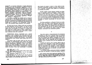 alemies"m; os exercicios destinados a esgotar fisicamente
os prisíoneíros eram denominados "geografia"I88. Nas en-

pela maneira de manter o corpo e a face, pode ser cons-

fermarias psiquiátricas no Hospital de Monte Sinai, os casos
de lesio cerebral levados para a cirurgia eram as vezes

teja o internado. Exemplos disso podem ser encontrados
na sociedade das prisóes:

pital eram geralmente chamados por nomes errados -

"Retidáo" significa valentia, destemor, lealdade aos colegas,
recusa da exploracáo, negativa intransigente a admitir superioridade ao sistema oficial de valor, e repúdio da nO!iao de que
o internado é de urna ordem inferior. Consiste, fundamentalmente, na afirmecñc da integridade básica, da dignidade e do
valor da pessoa numa situacáo fundamentalmente degradante,
bem como a apresentacáo de tais qualidades pessoaís, independentemente de qualquer demonetragáo de force pelo sistema
oficiall94 •

denominados "Monte Cianídrico"I89, e os médicos do hos-

por

exemplo "advogado", "escriturário" "chefe da tripulacáo",
"um dos presidentes", "dono de bar", "corretor de seguros",

e "gerente do crédito". Um (E. A. W.) era chamádo por
por exemplo, "Weiaberg", "Weingarten", "Weiner" e "Wiseman"190, ( ... )
Na prisáo, o pavilhio dos castigos pode serchamado
"saláo de chá" 111. No Hospital-Central, urna das enfermanas onde se localizavam os pacientes incapazes de contencáo
de fezes e urina era as vezes considerada urna enfermaria de
castigo para os 'auxiliares, e era denominada "jardim de
algumas variacóes -

rosas". Uro ex-doente mental apresenta outro exemplo:
De volta a sala de estar, Virginia decidiu que sua mudanca
de roupa representava Terapia de Roupas, T.R. Hoje foi minha
vez de -T.R. Isso seria bem divertido se vecé tivesse tomado
aIguns tragos. De paraldeído, por exemplo. O "coquetel Júniper", Dome que as alegres damas do Monte Júniper damos a
esse remédio. As mais elegantes falam nUID martini, e' perguntam a enfermeíra ande está a azeítoneies.

Evidentemente, deve-se compreender q~e o .t;nundo
ameacador a que se responde com ironías nao precisa ser
dirigido por urna autoridade humana estranha, mas pode
ser auto-imposto, ou imposto pela natureza - por exemplo,
quando pessoas muito doentes fazem piadas sobre sua situa~oI98.

No entanto, além da ironía, existe um tipo mais sutil
e revelador de insubordinacáo ritual. Existe urna atitude
especial que pode ser apresentada diante da autoridade:
combina inñexibilidade, dignidade e fríeza, numa mistura
especial que traduz insolencia insuficiente para provocar
'castigo imediato, embora indique, integralmente, a independencia da pessoa. Como essa comunicacáo é transmitida
(187) KOGON, op. cít., p. 108.
(188) tu«, p. 103.
(189) WEINSTEIN, Edwin & KAHN, Robert, Denlal 01 lllness, Springfield, 111., Charles Thomas, 19S5, p. 21.
.
(190) lbid., p. 61. Ver, principalmente, o cap. VI, "Ihe Language
ot Deniai".
(191) DENDR.ICKSON e TlIO'MAs, op. cit., p. 2S.
(192) WAItD, Mary Jane. The Snake Pit, New York, New American
Library, 19S p. 65.
(193) US roa descrilrlio muito útil das Ironías e outros recursos para
lidar com amealra 1 vida é apreaentado por RENtE Fox, em E;tJJerln&ent
Perllow, Glencoe, IIl., Tbe Free Press, 1959, p. 170 e se.

256

tantemente apresentada, qualquer que seja o local onde es-

De forma semelhante, no Hospital Central, nas enfermarias "duras" de castigo e maior seguranca, onde os internados tinham pouca coisa mais a perder, era possível encontrar belos exemplos de pacientes que nao procuravam
criar perturbacáo, mas que por sua postura revelavam desinteresse e leve desprezo por todos os niveis da equipe
dirigente, combinados com autodomínio perfeíto,

v
Seria fácil explicar o desenvolvimento de ajustamentos
secundários ao supor que o individuo possui um conjunto

de necessidades, matas ou adquiridas, e que, quando colocado num ambiente que impede a satisfacáo de tais necessidades, responde apenas com meíos indiretos .par.a sua .8'8tisfacáo. Penso que essa explícacáo naO faz justíca a Importancia, para a estrutura do eu, de tais adaptacóes clandestinas.
A prática de reservar, para si mesmo, alguma coisa; d?
que existe numa ínstituicáo, é muito visível nos hospítaís
psiquiátricos e nas prisóes, mas pode ser encontrada ta;mbém em instituicóes mais benignas e menos totalitárias,
Desejo sustentar que essa teimosia p~o é um meCanISm?
incidental de defesa, mas, ao contrarío, urna parte constituinte e essencial do eu.
Os sociólogos sernpre procuraram mostrar as. ma.D;eiras
pelas quais um indivíduo é formado por grupos, identiñca(194) CLOWAIlD, RlchaTd. Social Control in in the Prisan, S.S.R.C.
Pampblet N.o IS. op. cit., p. 40. Ver também SYKES e MEsslNG~, op. elt.,
pp. 10-11. Alguns ¡rupos min~ritários te_m, com rel!l~Bo A eccíedade ¡loba! uma varialrio dessa p(lSl~lio de nao-provoc~ao, mas que leva aw
afaStamento. Pease-se, por exemplo, no complexo ele "posl~áo de postes ,
entre negros norte--americanos de ZODas urbanas.

257

,".;'

 