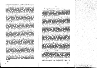 podem sentir-se mortificadas, humilhadas e desafiadas quando o internado nao reage corretamente.
A capacidade dos internados. para tornar-se objetos de
interesse afetuoso da equipe dirigente está ligada ao que
poderla ser denominado um ciclo de particípacáo, as vezes
registrado nas instituicóes totais. A partir de urna distancia
social coro relacao aos internados, um ponto em que a
macica privacáo e a perturbacáo institucional nao podem
ser vistas facilmente, a pessoa da equipe dirigente deseobre
que nao tern razáo para impedir a forrnacáo de urna relac;ao afetuosa com alguns internados. Essa relacáo, no entanto. leva a pessoa da equipe dirigente a urna posicáo em
que pode ser ferida por aquilo que os internados fazem e
sofrem, e também a coloca numa posícáo ero que tende a
ameacar a posicáo distante a que seus colegas fie~m dos
internados. Por ísso, a pessoa que estabelece a relacáo afetuosa pode sentir que foi "queimada" e voltar para o trabalho de escritório, para o trabalho de comissóes ou outras
rotinas "fechadas" da equipe dirigente. Urna vez afastada
dos perigos do cantata coro os internados, pode aos poucos
deixar de sentir que tern razáo para cautela, e o CIclo .de
cantata e afastamento pode repetir-se novamente.
Quando combinamos o fato de que a equipe dirigente
está obrigada a manter certos padrees de tratamento humano para os internados coro o fato de que pode passar a
considerar os internados como criaturas razoáveis e responsáveis, que constituem objetos adequados para particípacáo
emocional, temas o contexto para algumas das dificuldades
específicas de trabalho com pessoas. Nos hospitais para
doentes mentais, há sempre alguns pacientes que, de maneira bem nítida, parecem agir contra o que evidentemente
seria melhor para eles: bebem água que eles mesmos acabaram de sujar; comem demais no Dia de Acño de Gracas
e no dia de Natal, de forma que nessas ocasíóes tende a
haver algumas úlceras perfuradas e esófagos obstruído~;
batern a cabeca contra a parede; arrancam os pontos depois
de urna pequena cirurgia; jogam na privada suas d~nta­
duras, sem as quais nao podem comer e que só depois de
alguns meses poderáo ser substituídas; quebram as lentes
dos óculos, sem as quais nao podem ver. Num esíorco para
frustrar esses atos visivelmente autodestrutivos, as pessoas
da equipe dirigente podem ser obrigadas a "maltratar" taís
pacientes, e criam, de si mesmas, urna imagem de pessoas
duras e autoritárias, exatamente no momento em que tentam impedir que alguém faca para si mesmo aquilo que,
segundo pensam, nenhum ser humano deve fazer a outro.
Nesses momentos, é compreensível que o controle emocional seja extremamente difícil para as pessoas da equipe
dirigente.

.:

,.

II

As exigencias especiais do trabalho com pessoas estabelecem a rotina diária para a equipe dirigente; o trabalho
é realizado DUro clima moral específico. O pessoal da equipe
dirigente precisa enfrentar a hostilidade e as exigencias dos
internados, e geralmente precisa apresentar aos internados
a perspectiva racional defendida pela instítuicáo, Por isso,
precisamos observar tais perspectivas.
Os objetivos confessados nas ínstituicóes totais nio sio
muito numerosos: realizacáo de algum objetivo económico;
educacáo e instrucáo; tratamento médico ou psiquiátrico;
purifícacáo religiosa; protecáo da comunidade mais ampla;
e, segundo sugestáo de uro estudioso das prísóes, "tncapacitacño, retribuicéo, intimidadio e reforma"141. Geralmente
se reconhece que as instituícóes totais muitas vezes ficam
longe de seus objetivos oficiais. Nao é tao comum reconhecer que cada uro desses objetivos oficiais ou seu conjunto
parecem admiravelmente adequados para dar urna chave
para a significa~ao - uma linguagem de explicacác que a
equipe dirigente, e ás' vezes os internados, podem estender
ao último resquício. da atividade na inst~tui!Jao. Um esquema médico nao é , apenas, uma perspectiva através da qua!
uma decísáo quanto a dosagem pode ser tomada e adquirir
sentido; é urna perspectiva pronta para explicar todos os
tipos de decísóes - por exemplo, horas de refei!Jóe5 ou
maneira de dobrar a roupa de cama. Cada objetivo tem
urna doutrina frouxa, com seos inquisidores e seus mártires, e nas ínstituieóes parece nao haver controle natural
da liberdade de interpretacóes fáceis, Toda ínstituicáo precisa ser de algum modo protegida da tirania de urna busca
difusa de tais objetivos, para que o exercício da autoridade
nao se transforme numa caca as bruxas. O fantasma da
"seguranca" nas prisées e as ac;óes dos dirigentes, justificadas em seu nome, constituem exemplos de tais perigos,
Portante, paradoxa1mente, embora as ínstituicées totaís pareeam muito pouco intelectuais, foi precisamente nelas que,
pelo menos, nos últimos tempos, o interesse pelas palavras
e pelas perspectivas verba!izadas passou a desempenhar um
papel central e muitas vezes febril.
O esquema de interpretaeáo da ~titui~ao t~tal co~.e~a
a atuar automaticamente logo que o internado e admitido,
pois a equipe dirigente tem a n~ao de que a adm~ssao
prova prima facie de que essa pessoa deve ser o tipo de
indivíduo que a institui!Ji,o procura tratar. ~m homem colocado em prisio política deve ser um traidor; um homem
é

(1<'7) CUIsEY. D. Acbievement of 8ft u...tated Orpnizational Goal:
/Ul Obeervatiotl OD Prisons, Pacijlc SociologiCIII Rnuw, ] (1958), p. 43.

76
77

'..<
-;.

 