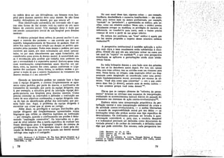 na cadeia deve ser um delinqüente;: um homem nUID hospital para doentes mentáis deve estar doente.. Se pao fosse
traidor, delinqüente ou doente, por que estana al?
Essa ídentificacáo automática do internado nao é apenas urna forma de dar nemes; está no; centro de um meio
básico de controle social. Uro exemplo dísso é dado por
um estudo comunitário inicial de um hospital para doentes
mentais:
O objetivo principal dessa cultura do pessoal auxiliar é con-

seguir o controle dos pacientes -

uro controle que deve ser

mantido, independentemente do bem-estar do paciente. Esse objetivo fica muito claro com relacáo aos desejos ou pedidos apre-

sentados pelos pacientes. Todos eeses desejos e pedidos, por mais
razoáveis que sejam, por mais calmamente que sejam apresentados, ou por mais educadamente que sejam formu!ad~s, sao
considerados como prava de ooenca mental. A normalidade nunCIa é reconhecida pelo auxiliar que trabalha num ambiente em
que a anormalidade é a expectativa normal. Embora quase todas
essas manifestacdes comportamentais sejam descrítas aos médicos, estes, na maioria dos casos, apenas confirrnam os julgamentas dos auxiliares. Dessa forma, os médicos tendero a perpetuar a nocño de que o aspecto fundamental do tratamento dos
doentes mentais é o seu controle l48.
Quando os internados podem ter ~ontato tace a tace
coro a equipe dirigente, o contato frequente~e~t~ se. a~re­
senta corno pedidos, por parte do doente,. e Ju~t!fIcatlva do
tratamento de restricáo, por parte da equipe dirigente; e~s.a
é, por exernplo, a estrutura geral da interacáo eq~.lIpe dirigente-paciente DOS hospitais para doentes ~ent~ls: ~omo
precisa controlar os internados e defende~ a l~s~ltu1c;ao em
Dome de seus objetivos confessados, a eCJUlpe dirigente vale-se do tipo de ídentíficacáo global dos mter~ados. 9ue per:
mita fazer isso. Aqui, o problema da equipe dirigente e
encontrar um crime que se ajuste ao castigo. .
Além disso, os privilégios e castigos distribuídos pela
equipe dirigente sao freqü~nt~mente, ~presenta~os . n~~a_
linguagem que reflete os obJet~vos legitimes d.a}n~ltU1~ao
- por exernplo, quando o confmamcnto em pnsoes e denominado "meditacáo construtiva". Os internados ou ~ pe~­
soal de nível inferior térn a tarefa específica de traduzir tais
frases ideológicas para a linguagem si~ple~ do sistema ~e
privilégio e vice-versa. Um exemplo disso e dado pela discussáo de Belknap do que ocorre quando uro doente mental
infringe urna regra e é castigado:

No caso usual desse tipo, algumas coisas - por exemplo,
insolencia. desobediencia e excessiva familiaridade - sao traduzidas para termos mais ou menos profissionais, por exempló,
"excitado" ou "perturbado", e apresentadas ao médico, pelo auxiliar, como um relatório médico. Nesse caso, o médico precisa
oficialmente revogar 00 modificar os privilégios do paciente na
enfermaría, ou transferi-Io para outra, ande o doente precisa
comecar de novo a partir de' uro grupo inferior.
Na cultura dos auxiliares, um "bom" médico é aquele que
nao faz multas perguntlas a respeito desses conceitos médicos
traduzidosus.

A perspectiva institucional é também aplicada a acóes
que nem clara e nem usualmente estáo submetidas disciplina. Orwell diz que em seu internato urinar na cama era
um. sinal de "sujeira" ou maldade'w, e que urna perspectiva
semelhante se aplicava a perturbacóes ainda mais nitidamente físicas.

a

Eu tinha bronquios doentes e urna lesáo num dos pulmées,
mas isso s6 foi descoberto muito depois. Por isso, nao apenas
tinha urna tosse crónica, mas as corridas eram um tormento para
mimo Nessa época, DO entanto, urna respiracáo difícil e.ra diagnosticada como imaginacáo ou considerada como urna perturbacáo fundamentalmente moral. provocada por excesso de alimento. "V océ chia como urna concertina" - era o que costumaya dizer Siro [o diretor], sentado atrás de minha cadeira _
"e isso acontece porque vocé come demaís'<".
Diz-se que os campos chineses de "reforma do pensamento" Ievaram ao extremo esse esquema de interpretacáo,
traduzindo os acontecimentos inócuos diários do passado do
prísíoneiro em síntomas de a93.0 contra-revolucionáriatss,
Embora exista urna ínterpretacáo psiquiátrica da perturbacáo mental e urna interpretacáo ambiental do crime e
da atividade contra-revolucionária, - e ambas libertariam
o acusado de responsabilidade moral por seu delito - as
instituicées totais náo podem aceitar esse tipo específico de
autodeterminismo. Os internados precisam ser levados
-ortentacdo controlável, e, para ísso, a conduta desejável
e a indesejável precisam ser definidas como decorrentes da
vontade pessoal e do caráter do internado, e definidas como
algo que pode controlar. Ero resumo, cada perspectiva íns-

a

(149)
(150)
(151)

(148)

BATEMAN. J. & DUNHAM, H. The State Mental HosT;'ital as a

Specialized Community Experience. American Journal 01 PsJ'chlatry. CV
(1948-1949), p. 446.

T 78

BSLKNAP. op. cit., p. 170.

op. cít., ,PP. 506-9.
p. 521.

ORWELL.

tua,

Ver, por exemplo, R. LlFI'ON, Thougbt Reform of Western
Cívñíans in Chinese Communist Priscns, Psychiatry. XIX (1956), principalmente pp. 182-84.
(152)

79

/
'_O ; '

 