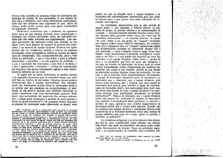 do-se a vida completa da pequena frac;ao de internados que
participa da criacáo de tais cerimónias. E um edifício de
luxo para a admissáo, com várias enfermarias confortáveis,
pode dar aos visitantes urna impressño de que, afinal de
cantas, acaba sendo carreta para urna parte considerável
da populacáo internada.
Poder-se-ia acrescentar que a dinámica de aparencia
incluí mais do que simples contraste entre apresentacáo e
realidade. Em muitas instituicóes totais, sao aplicados castigos que nao estáo previstos nos regulamentos. Tais castigos geralmente sao aplicados numa cela fechada ou em
algum outro local distante da atencáo da maioria dos internados e da maioria da equipe dirigente. Embora tais ac;óe's
possam nao ser freqüentes, tendem a ocorrer de maneira
estruturada, como conseqüéncia sabida ou suposta de alguns
tipos de transgressáo. Tais acontecimentos sao, para a vida
diária da instituicáo, o que a vida diária é para a exibicáo
apresentada a estranhos, e os, tres aspectos da realidade a que é escondida dos internados, a que lhes é revelada, e
a que é apresentada a visitantes - devem ser considerados
em conjunto, tres partes intimamente ligadas e coro funcionamento diferente de um todo.
Já sugeri que ·as visitas individuais, os portóes abertos
e as inspecóes permitem que os estranhos vejam que tuda
está bem no interior da ínstítuicáo. AIgumas outras prátícas
institucionais dáo a mesma oportunidade. Por exemplo,
existe um interessante acordo entre as ínstituicóes totais e
os artistas que sao amadores ou ex-profissionais. A iastituicáo dá um palco e garante urna audiencia favorável; os
atores contribuem coro urna representacáo gratuita. Pode
haver urna necessidade tao imperiosa dos servicos mútuos,
que a relacáo pode ultrapassar a questáo de gasto pessoal e
tomar-se quasc simbiótica-w.. De qualquer forma, enquanto
as pessoas da instituicáo estáo observando os atores, estes
Avaliamos cuanto as insfituicées totais preclsam de díversées
apresentadas por caridade, mas tendemos a nao perceber tao claramente
até que ponto os artistas nño-prcñssionaís precisam de audiencias dtante
das quais possam ser caridosos. Por exemplc, o hospital para doentes
mentais que estudei era, aparentemente, o único que dlspunha de um palco
próximo e suficientemente grande para a apresentacao conjunta de todos
componentes de urna escora de dances. Alguns dos .pals dos estudantes nao
gostavam de ir ao hospital, mas para que a escola pudesse apresentar
representacóes conjuntas, o palco do hospital precísava ser usado. Além
disso, os país, que pagavam a escora, esperavam que os filhos aparecessem na resta anual, qualquer que rosee a instruc¡:ao recebida por eles,
e embora alguns nao tívessem idade suficiente para aproveitar a instruc¡:¡¡o.
Por isso, alguna números no espetáculo precisavam de urna audiencia extremamente indulgente. Os pacientes podem orerecer íssc, pols quase todos
sao levados para o auditório sob a disciplina de u11) auxiliar; urna vez aí,
olham tudo com a mesma disciplina, pois a tntracsc de regras pode levar
ao cancelamento do privilégio de sair da enfermaria em tais oportunidades. O mesmo tipo de uniAo de "desespero" liga a audiencia do hospital a um gr~ de funcionários de escrttorto que formam. um coro.
(180)

94

podem ver que as relacóes entre a equipe dirigente e os
internados sao suficientemente harmoniosas para que todos
se reúnam para o que parece urna noite voluntária de recreacáo nao-imposta.
As cerimónias institucionais que se dáo através de
aIguns meios - por exemplo, o boletim interno, as reunióes de grupo, os portóes abertos e as representacóes de
caridade - presumivelmente atendem funcóes sociais latentes; algumas delas parecem muito claras em outro tipo de
cerimónía institucional - os espartes internos. A equipe
"da casa" tende a ser uro grupo de "craques" escolhidos
por disputa interna entre todos os internados. Ao competir
bem com a equipe de fora, os "craques" representam papéis
que evidentemente escapam ao estereótipo daquilo que é
um internado' - pois o esparte coletivo exige várias qualidades, como perseveranca, habilidade, inteligencia, cooperacáo e até fibra - e tais papéis sao lancados ao resto dos
estranhos e da equipe dirigente, Além disso, a equipe de
fora, e os torcedores que leve ao local, sao obrigados a
ver que, no interior da instituicáo, há locais ande as coísas
correm naturalmente. Como compensacáo por poderem demonstrar tais coísas a seu respeíto, através de sua equipe
os internados revelam algumas coisas da instituicáo. Aa realizar o que é definido como empreendimento nao-imposto,
a equipe de internados dcmonstra para os estranhos e os
internados que a observam, que a equipe dirigente, pelo
menos nesse ambiente, nao é tiránica, que urna equipe de
internados está pronta para assumir o papel de representante da instituicáo total e tem autorízacáo para fazer ísso,
Ao torcer pela equipe da casa, a equipe dirigente e os internados mostram urna particípacéo semelhante na entidade
institucional'<. Diga-se de passagem que a equipe dirigente
pode, nao apenas dar instrucóes as equipes de internados,
mas também ocasionalmente deles participar, e, durante o
período de jogo, apresenta esse notável esquecimento de
dif'erencas sociais que é criado pelos espartes. Quando nao
há espartes com equipes de fora, a competicáo interna pode
substituí- las, e os visitantes aparecem como urna espécie de
equipe simbólica que vem ver o jogo, apitar as partidas e
distribuir os premios 182 •
As cerímónias religiosas e os divertimentos dos domingos sao as vezes considerados como apostas; nas instituicóes totais, isso pode ser entendido, em parte, como duplicacao desnecessária de funcáo. Como as atividades esportivas e as representacóes de caridade, urna cerímónia reli(181) Ver, por exemplo, os comentáríos sobre esportea na prisao,
feltcs par BEHAN, op. cu., pp. 327-29.
(182) Para um exernplo de prisáo, ver NORMAN, op. cit, pp. 119-20.

95

~

I
-

 