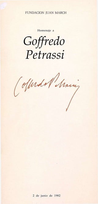 Homenaje a

Goffredo
Petrassi

2 de junio de 1982

 