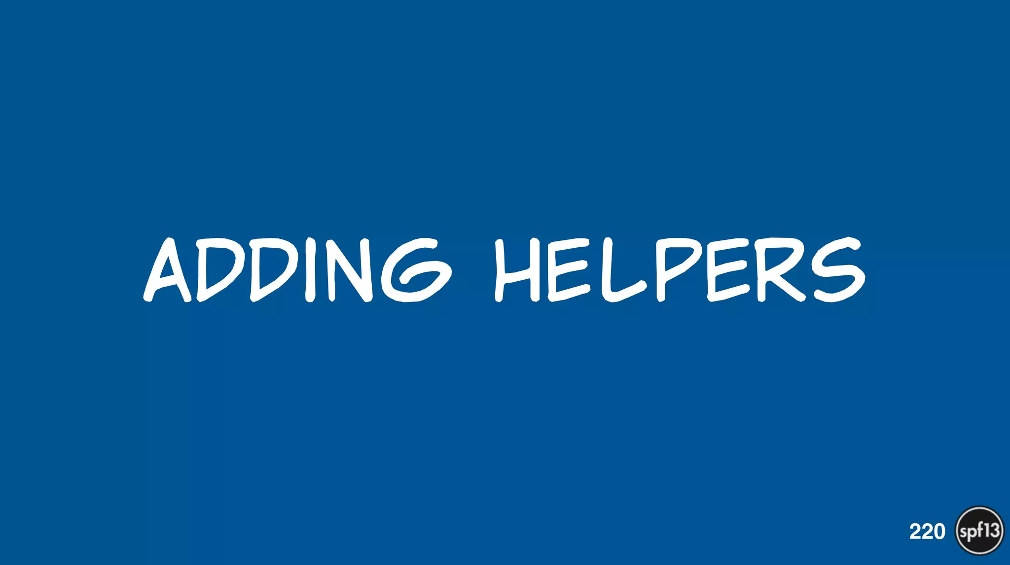 Adding  Helpers
220
 