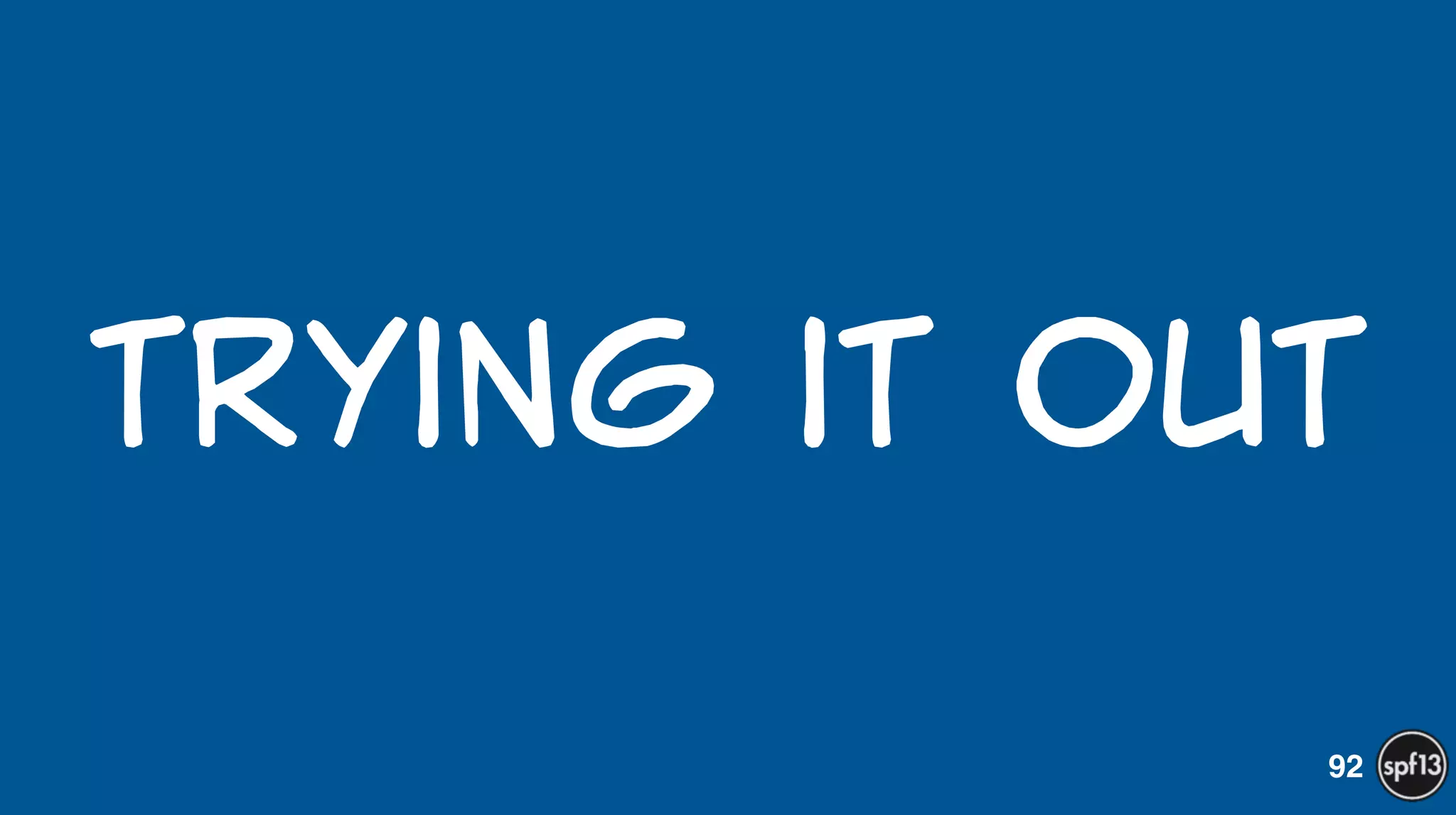 trying  it  out
92
 