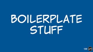 boilerplate 
stuff
139
 