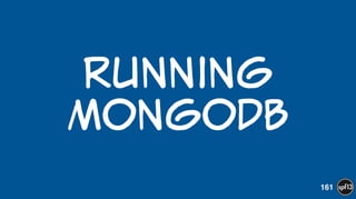 Running  
MongoDB
161
 