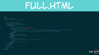 ...
<main>
{{ with .message}}!
<h1 class="ui header large"> {{.}} </h1>!
{{ end }}!
!
{{ range $item := .posts }}!
{{ if $item.WorthShowing }}!
<article data-key="{{$item.Key}}">!
<header>!
<a name="{{$item.Key}}">!
<h1 class="ui header">{{$item.Title}}</h1>!
<section class="meta-tags">!
<a class="ui label large blue author" href="/channel/{{$item.ChannelKey}}">{{$item.Author.Name}}</a>!
<span class="large ui label date">{{ $item.Date.Format "Jan 2, 2006" }}</span>!
</section>!
</header>!
<section class="main-content">!
{{$item.FullContent | html }}!
</section>!
<footer>!
{{with $item.FirstLink}}!
<a class="ui basic button" href="{{.Href}}">Source</a>!
{{end}}!
<div class="ui divider"></div>!
</footer>!
</article>!
{{ end }}!
{{ else }}!
No Articles!
{{ end }}!
</main>
...
full.html
212
 