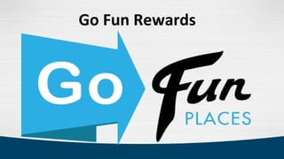Go Fun Rewards
 
