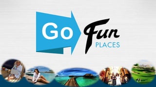 Join
Now                         Here


       www.GoFunPlaces.tk
 