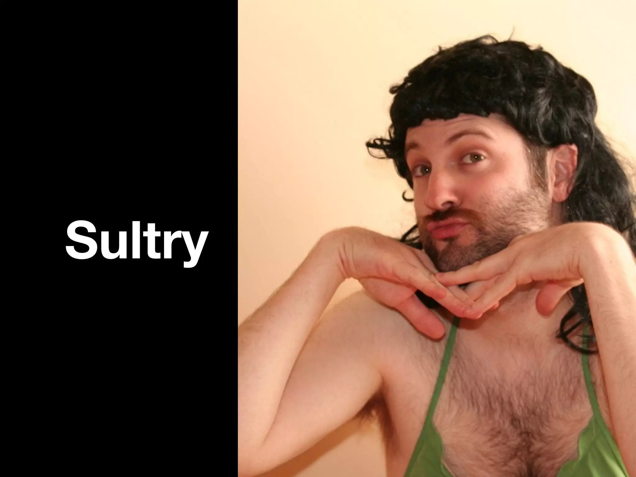 Sultry
 