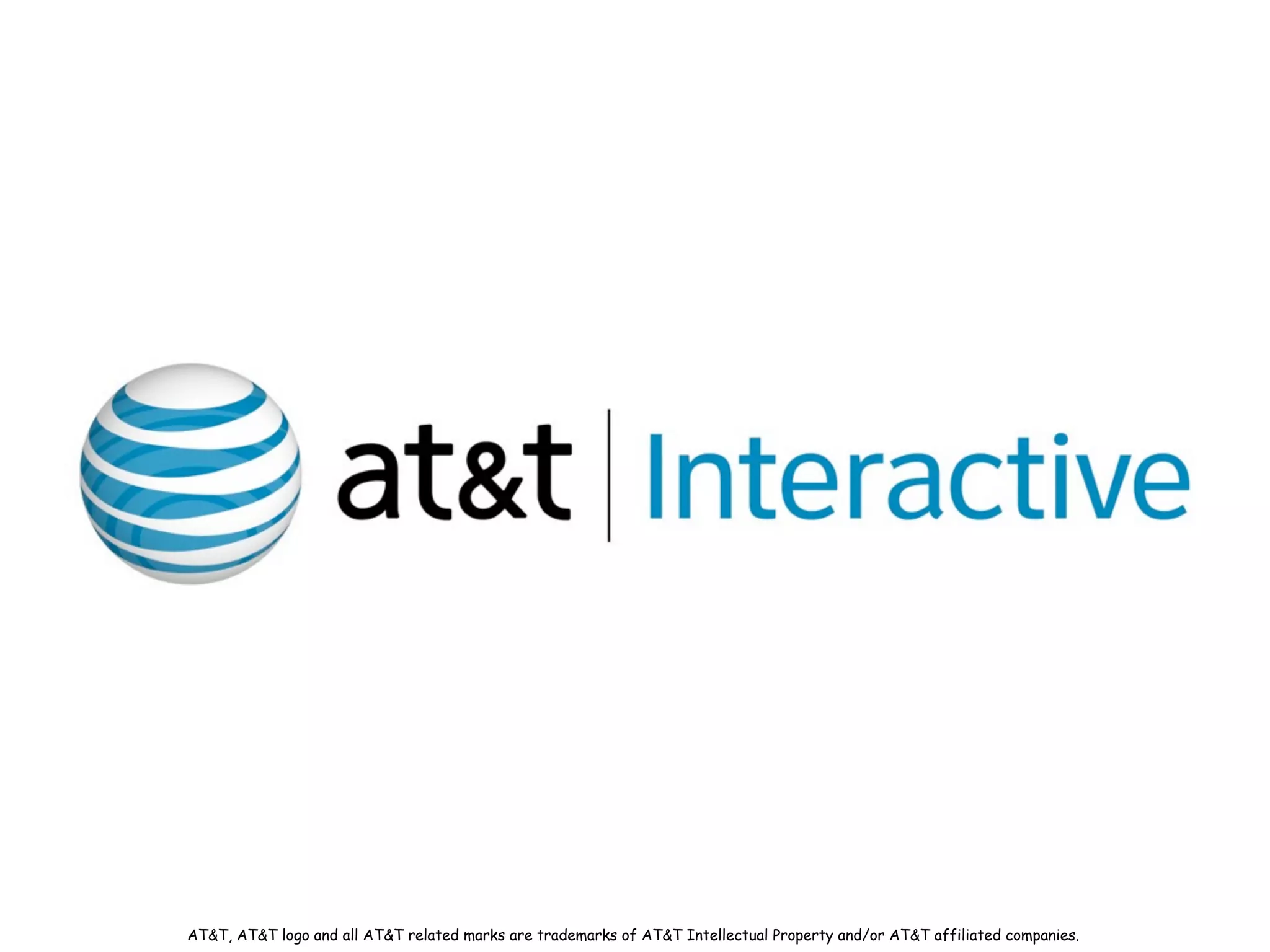 AT&T, AT&T logo and all AT&T related marks are trademarks of AT&T Intellectual Property and/or AT&T affiliated companies.
 
