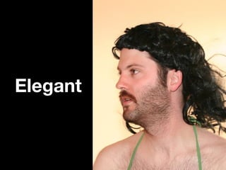 Elegant
 
