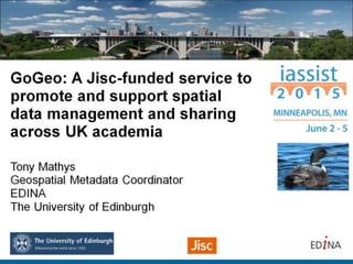 GoGeo: A Jisc-funded service to promote and support spatial data management and sharing across UK academia
