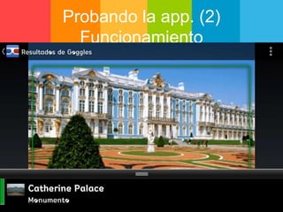 Probando la app. (2) 
Funcionamiento 
 