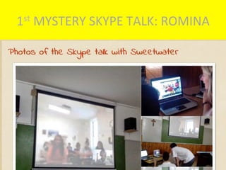 1st	
  MYSTERY	
  SKYPE	
  TALK:	
  ROMINA	
  
 
