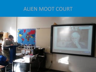 ALIEN	
  MOOT	
  COURT	
  
 