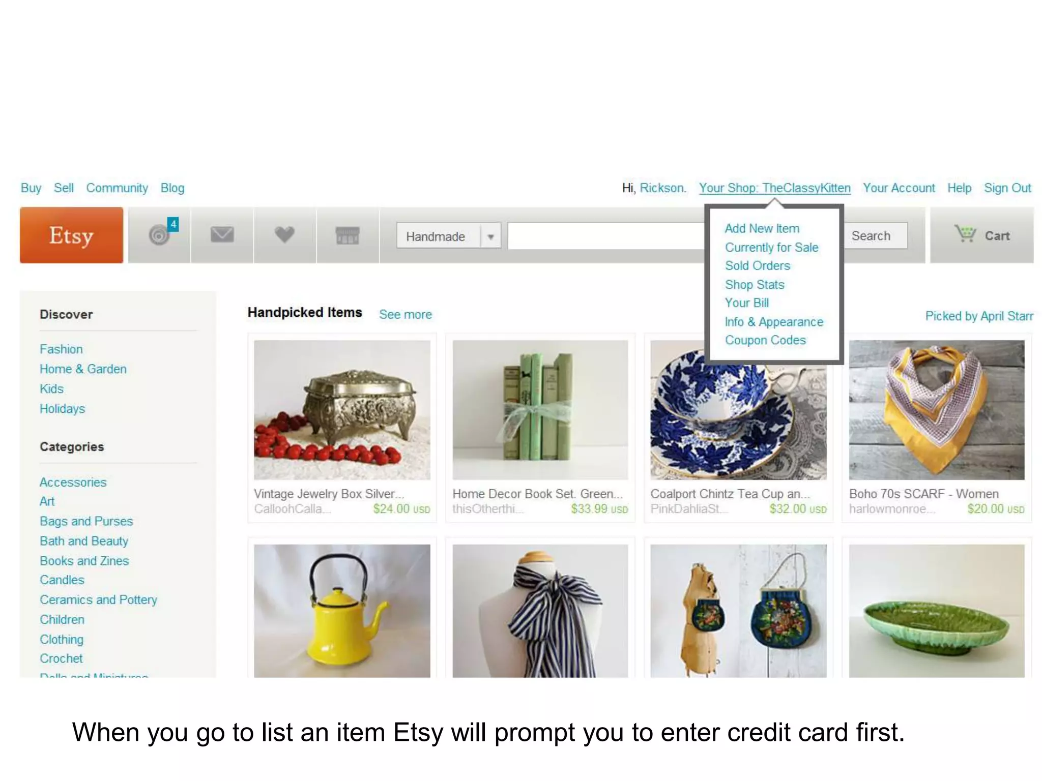 When you go to list an item Etsy will prompt you to enter credit card first.
 