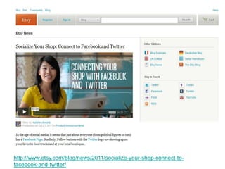 http://www.etsy.com/blog/news/2011/socialize-your-shop-connect-to-
facebook-and-twitter/
 