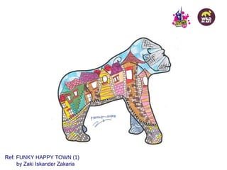 Ref: FUNKY HAPPY TOWN (1)
by Zaki Iskander Zakaria
Gorilla image here
 