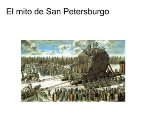 El mito de San Petersburgo
 