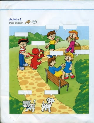 r • •n n •n b
Activity 2
Point and say. c:f8J e
7
 
