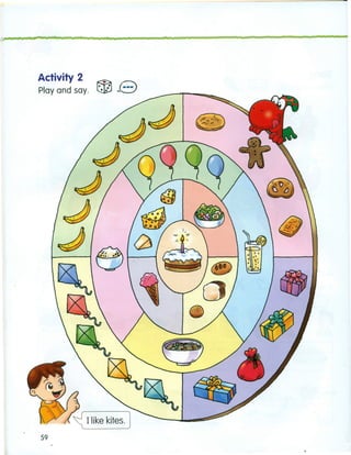 11 n • n n • •
Activity 2
Play and say. ~ e
0·'.·, -' •...
'""' ... .
59
 