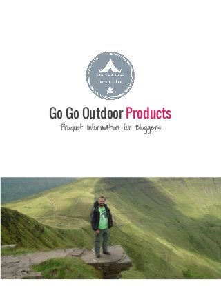 Go Go Outdoor ​Products
Product Information for Bloggers 
 