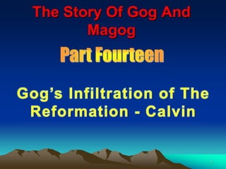 The Story Of Gog And
       Magog




                       1
 