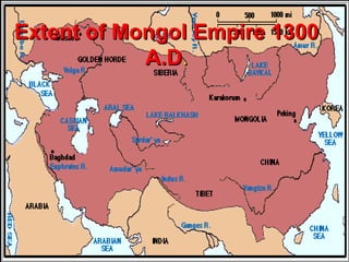 Extent of Mongol Empire 1300
            A.D.




                               30
 